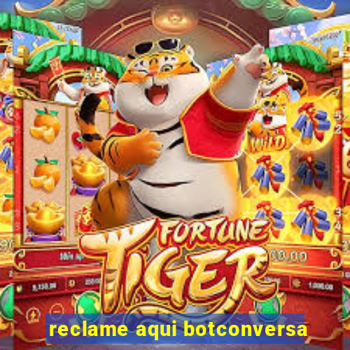 reclame aqui botconversa